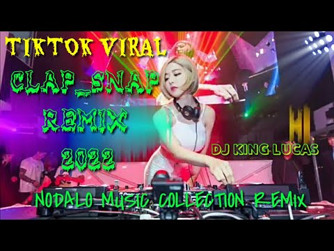 TIKTOK VIRAL CLAP SNAP REMIX 2022_(Powered by Dj King Lucas )