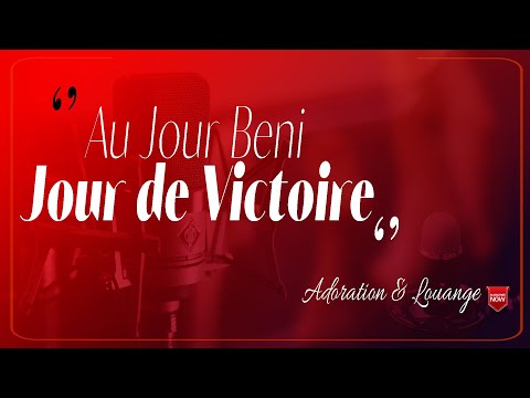 AU JOUR BENI JOUR DE VICTOIRE - JESUS A TOI J'APPARTIENS POUR JAMAIS