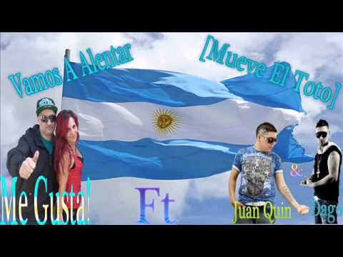 me gusta! ft juan quin & dago - vamos a alentar [mueve el toto] difusión de (german pablo pereyra)