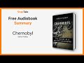 Chernobyl by Serhii Plokhy: 18 Minute Summary