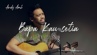 Download lagu Bapa Kau setia (Cover) By Andy Ambarita mp3 Download lagu Bapa Kau setia (Cover) By Andy Ambarita mp3