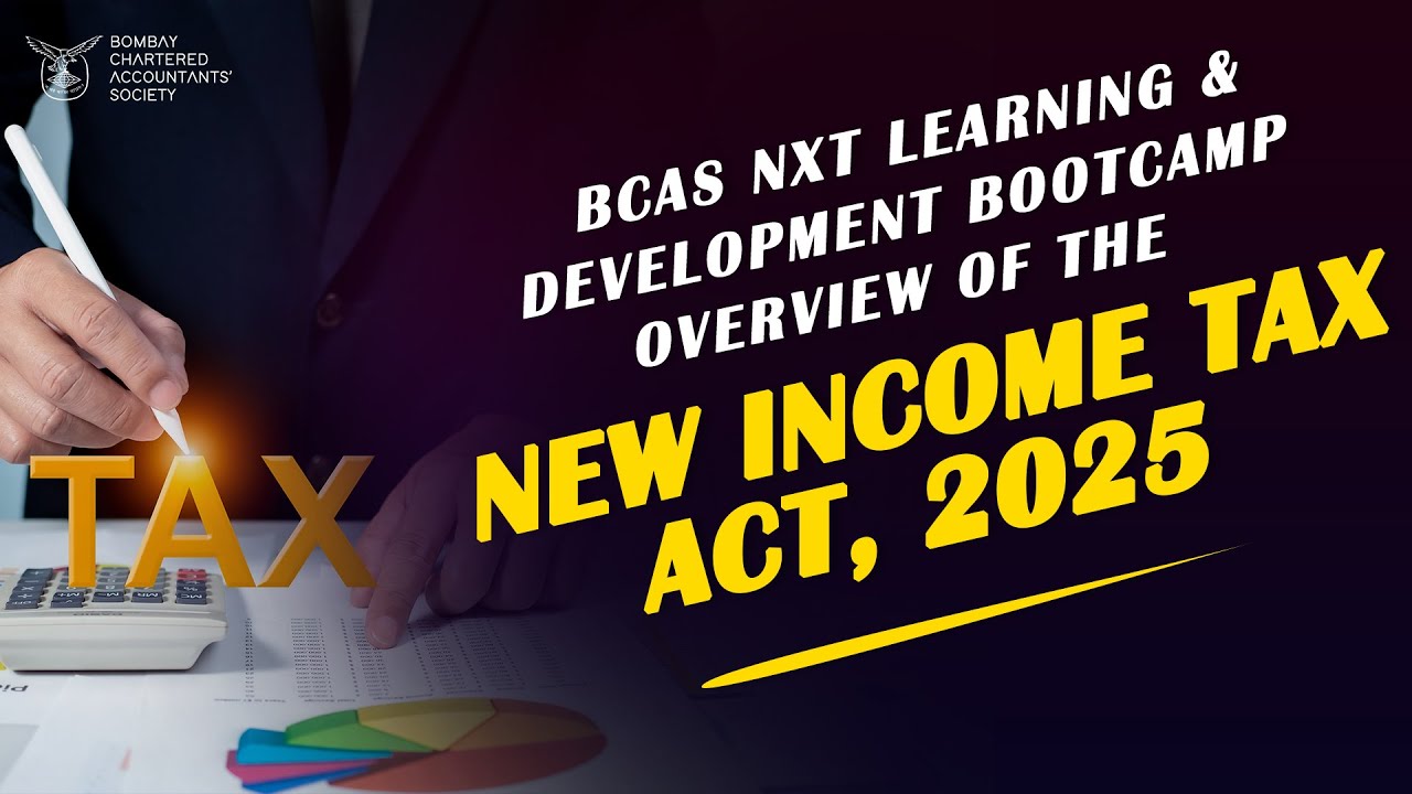 BCAS NXT Learning & Development Bootcamp on Overview of New Income Tax Act, 2025