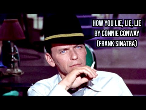 How you lie, lie, lie - Connie Conway (Frank Sinatra Cover)