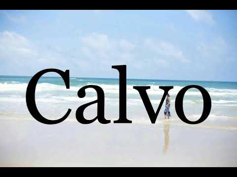 How To Pronounce Calvo🌈🌈🌈🌈🌈🌈Pronunciation Of Calvo
