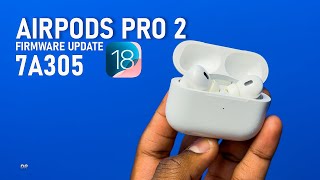 AirPods Pro 2 Firmware Update 7A305 iOS 18 - Getting Ready for Ear Protection!