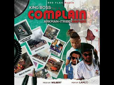 COMPLAIN by KING BOSS ×ARKMAN ×RAP GEE ×ITRIBE