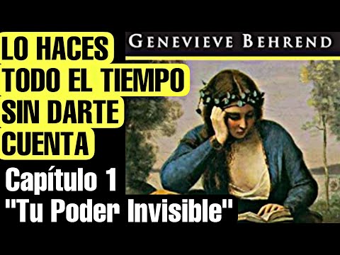 EL GRAN SECRETO DEL EXITO - VISUALIZAR - Genevieve Behrend - TU PODER INVISIBLE - CAPITULO 1