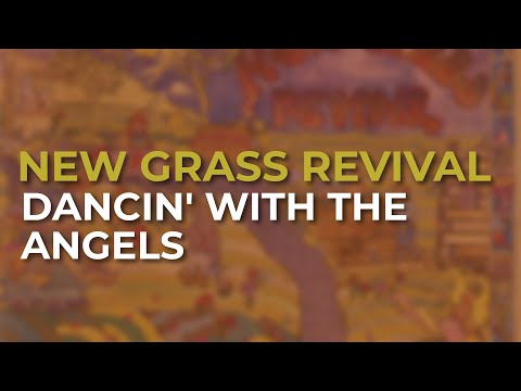 Dancing with the Angels - New Grass Revival