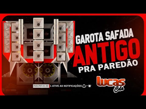 GAROTA SAFADA ANTIGAS 2.0 PEDAL E CAIXA SAMPLEADA LUCAS CDS DE ICÓ