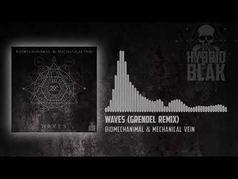Biomechanimal & Mechanical Vein - Waves (Grendel Remix)