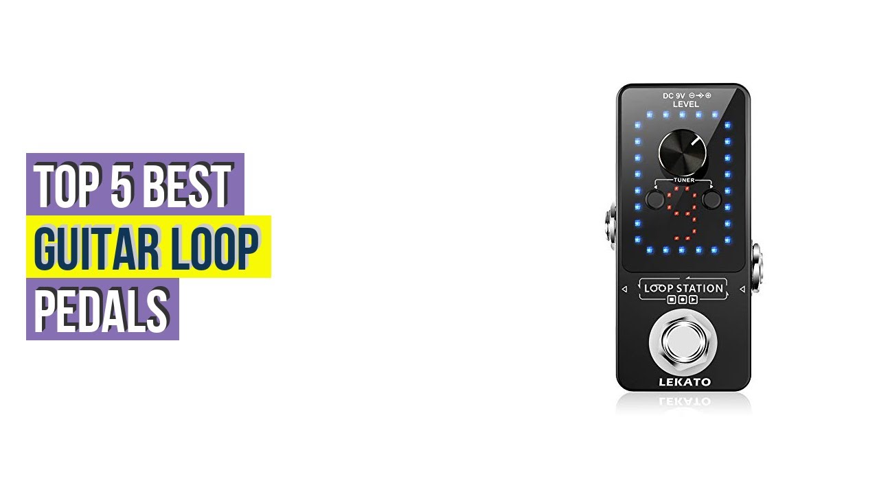 Top #5 Best Guitar Loop Pedals Reviews With Products List