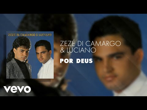 Zezé Di Camargo & Luciano - Por Deus (Áudio Oficial)