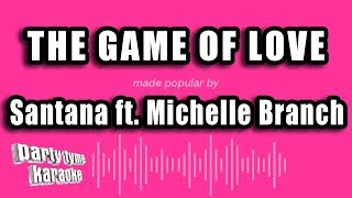 Download lagu Santana ft. Michelle Branch - The Game of Love (Karaoke Version) mp3