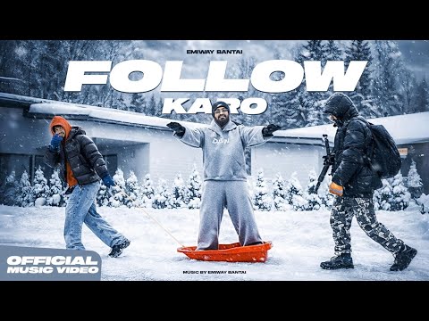 EMIWAY BANTAI -  FOLLOW KARO | OFFICIAL MUSIC VIDEO |