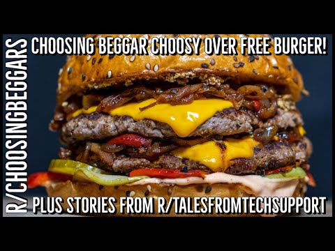 CHOOSING BEGGAR CHOOSY OVER FREE BURGER! - r/ChoosingBeggars