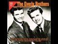 The Everly Brothers "Bye Bye Love" 