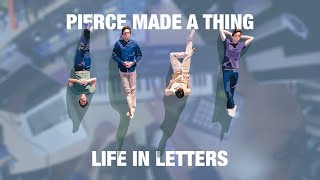 Pierce Fulton Made A Thing | Ep. 11: Life in Letters