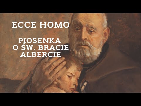 Marcin Styczeń - Ecce Homo (św. Brat Albert)