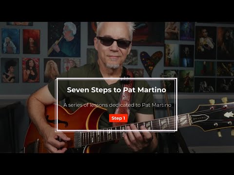 Lesson - 7 Steps to Pat Martino Part 1