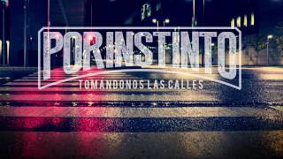 POR INSTINTO - Tomándonos las calles