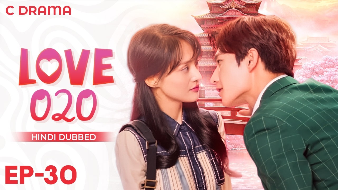 Love O2O – Ep #30 | Hindi Dubbed C Drama | English Subtitles | Chinese Romantic Web Series