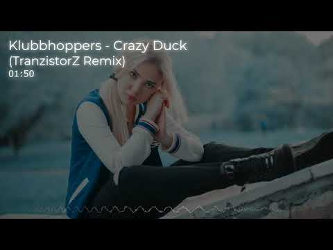 Klubbhoppers - Crazy Duck (TranzistorZ Remix)