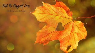 Download lagu Dil To Pagal Hai | Hindi Instrumental song mp3 Download lagu Dil To Pagal Hai | Hindi Instrumental song mp3