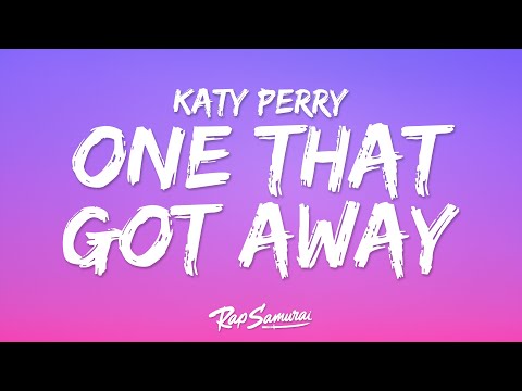 Katy Perry - The One That Got Away (Lyrics) "in another life i would be your girl"