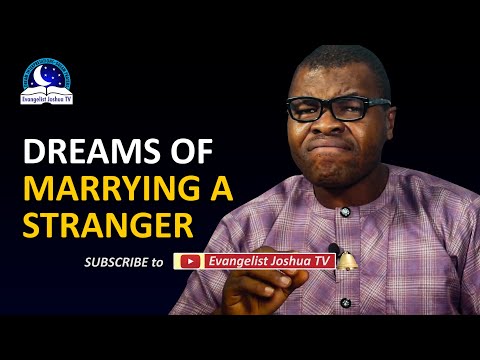 DREAM OF MARRYING A STRANGER - Prophetic Meaning and Symbolism