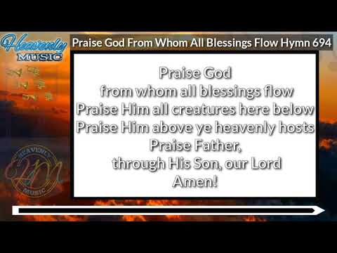 Praise God, From Whom All Blessings Flow | Hymn #694