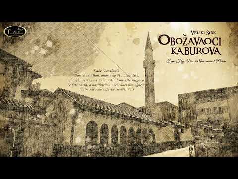 OBOŽAVAOCI KABUROVA | Šejh Hfz Dr. Muhammed Porča