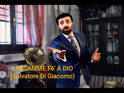 LASSAMME FA' A DIO |Salvatore Di Giacomo| (poesia napoletana)