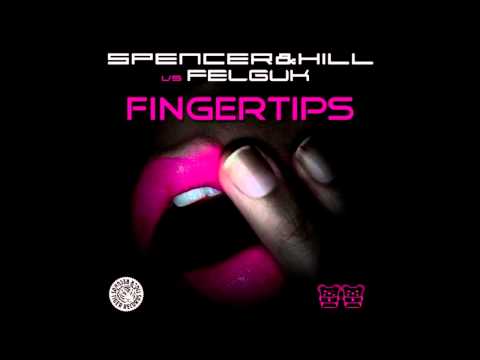 Spencer & Hill vs Felguk - Fingertips (Original Mix) [HD]