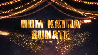 Hum Katha Sunate DJ YASH & DJ SYCO OFFICIAL