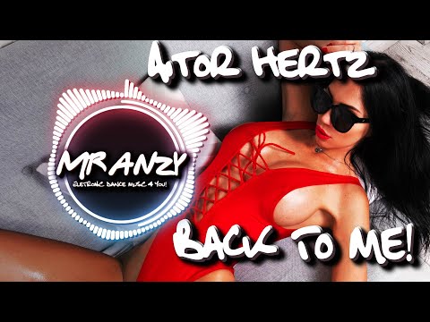 Aitor Hertz - Back To Me (Gelow Extended Remix) (Best Electro House) Mr Anzy