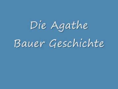Die Agathe Bauer Geschichte
