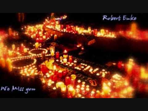 ROBERT ENKE .. R.i.P ..  DiE NUMMER 1 !!!