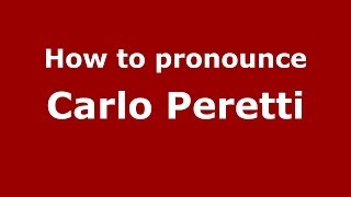 How to pronounce Carlo Peretti