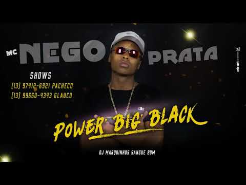 Mc Nego Prata - Power Big Black (OFICIAL)