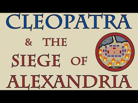 Cleopatra & the Siege of Alexandria (48 to 47 B.C.E.)