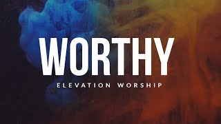 Worthy • Elevation Worship | [Official Lyrics Video] | Passion Conference 2024