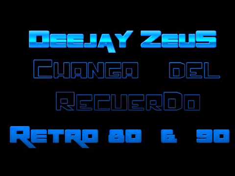 Changa Del Recuerdo - DJ Zeus Producer