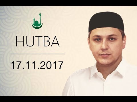 HUTBA: "Brak i njegovo mjesto u islamu" – Mr. Muamer ef. Mujaric, 17.11.2017