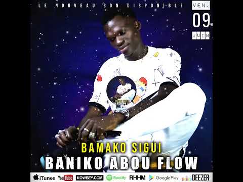 Baniko Abou Flow • Vendredi 9 juin, à 18:00 GMT - Musique : Bamako Sigui