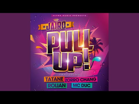 Pull Up (feat. Rolian, Tatane, Mc Duc & Zorro Chang)