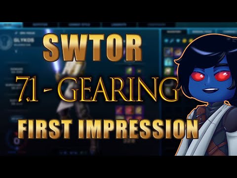 SWTOR 7.1 FIRST GEARING IMPRESSIONS!