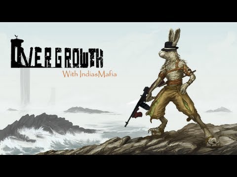 Quick View of Overgrowth with IndiasMafia *Spoilers*