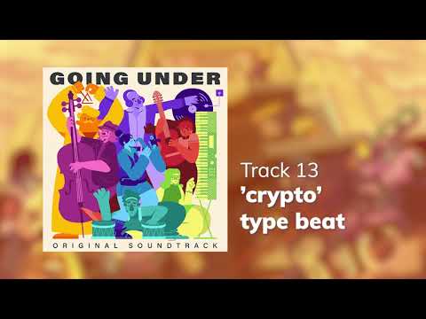 Going Under OST - 'crypto' type beat