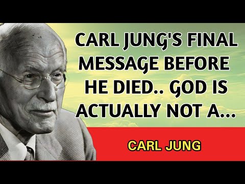 Carl Jung's Final Message Before He Died | God is Not a....