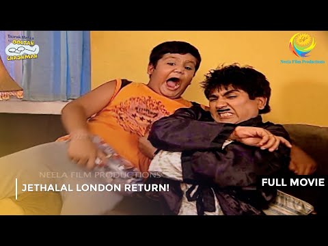 Jethalal London Return! | FULL MOVIE | Taarak Mehta Ka Ooltah Chashmah  Ep 225 to 228